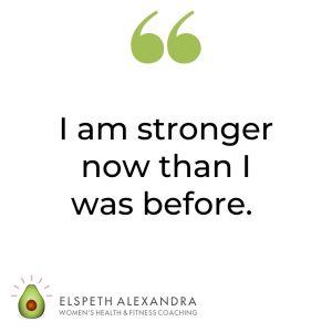 I am stronger now than I was before.